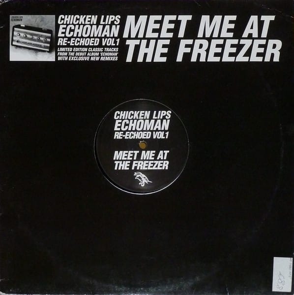 Chicken Lips — Echoman Re-Echoed Vol 1: Meet Me At The Freezer