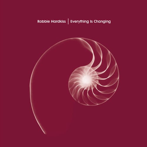 Robbie Hardkiss — Everything Is Changing